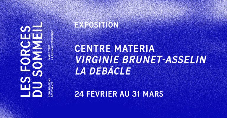 LA DÉBÂCLE – MANIF D’ART- La Biennale de Québec